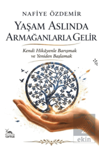 Yaşam Aslında Armağanlarla Gelir