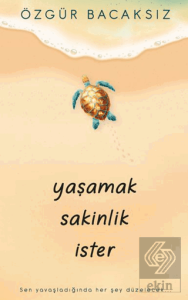 Yaşamak Sakinlik İster
