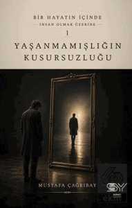 Yaşanmamışlığın Kusursuzluğu