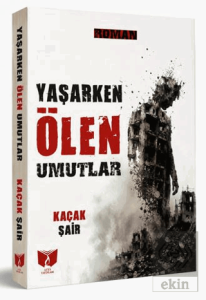 Yaşarken Ölen Umutlar