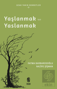 Yaşlanmak ve Yaslanmak