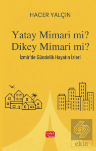 Yatay Mimari Mi? Dikey Mimari Mi?