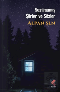 Yazılmamış Şiirler ve Sözler