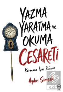 Yazma, Yaratma ve Okuma Cesareti