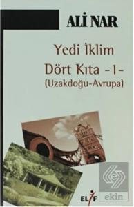Yedi İklim Dört Kıta -1- Uzakdoğu Avrupa