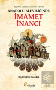 Yedi Ulu Ozan'ın Eserlerine Tekitle Anadolu Aleviliğinde İmamet İnancı