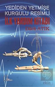 Yediden Yetmişe Kurgulu Resimli İlk Yardım Kitabı