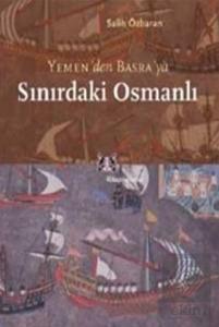 Yemen'den Basra'ya Sınırdaki Osmanlı