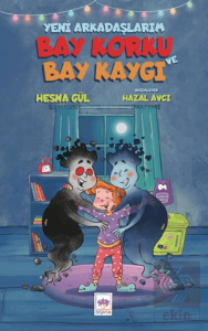 Yeni Arkadaşlarım Bay Korku ve Bay Kaygı