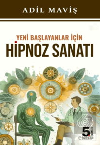 Yeni Başlayanlar İçin Hipnoz Sanatı