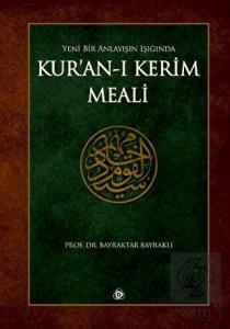 Yeni Bir Anlayışın Işığında Kur'an-ı Kerim Meali