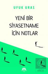 Yeni Bir Siyasetname İçin Notlar