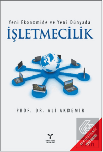 Yeni Ekonomide ve Yeni Dünyada İşletmecilik