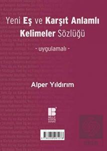 Yeni Eş ve Karşıt Anlamlı Kelimeler Sözlüğü