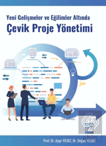 Yeni Gelişmeler ve Eğilimler Altında Çevik Proje Yönetimi