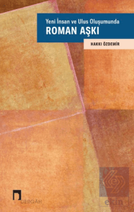 Yeni İnsan ve Ulus Oluşumunda Roman Aşkı