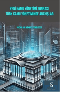 Yeni Kamu yönetimi Sonrası Türk Kamu Yönetiminde Arayışlar