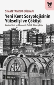 Yeni Kent Sosyolojisinin Yükselişi ve Çöküşü