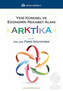 Yeni Küresel ve Ekonomik Rekabet Alanı: Arktika