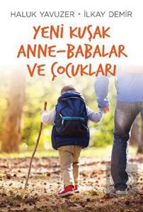 Yeni Kuşak Anne-Babalar ve Çocukları