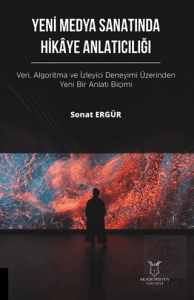 Yeni Medya Sanatında Hikaye Anlatıcılığı