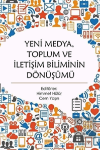 Yeni Medya Toplum ve İletişim Biliminin Dönüşümü