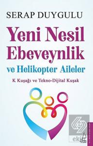 Yeni Nesil Ebeveynlik ve Helikopter Aileler