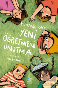 Yeni Öğretmeni Unutma