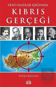 Yeni Olaylar Işığında Kıbrıs Gerçeği