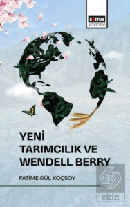 Yeni Tarımcılık ve Wendell Berry