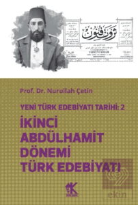 Yeni Türk Edebiyatı Tarihi 2 - İkinci Abdülhamit Dönemi Türk Edebiyatı