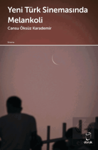 Yeni Türk Sinemasında Melankoli