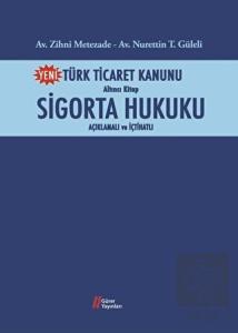 Yeni Türk Ticaret Kanunu Altıncı Kitap Sigorta Huk