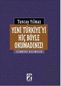 Yeni Türkiye'yi Hiç Böyle Okumadınız!