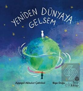 Yeniden Dünyaya Gelsem