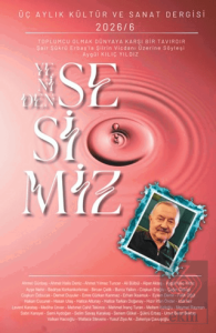 Yeniden Sesimiz - Üç Aylık Kültür ve Sanat Dergisi 6. Sayı