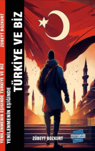 Yenilenmenin Eşiğinde Türkiye ve Biz