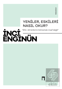 Yeniler, Eskileri Nasıl Okur?