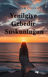 Yenilgiye Gebedir Suskunluğun