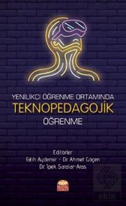 Yenilikçi Öğrenme Ortamında Teknopedagojik Öğrenme