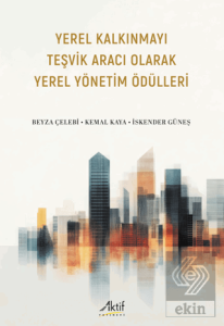 Yerel Kalkınmayı Teşvik Aracı Olarak Yerel Yönetim Ödülleri
