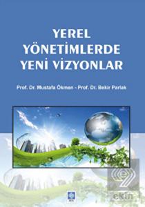 Yerel Yönetimlerde Yeni Vizyonlar Mustafa Ökmen