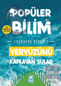 Yeryüzünü Kaplayan Sular – Popüler Bilim Coğrafya Dizisi 3
