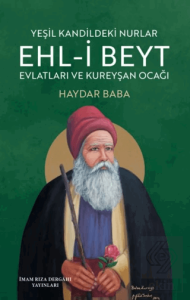 Yeşil Kandildeki Nurlar Ehl-i Bayt Evlatları ve Kureyşan Ocağı