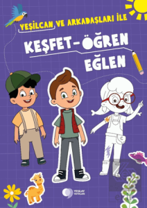 Yeşilcan ve Arkadaşları ile Keşfet - Öğren - Eğlen Etkinlik Kitabı