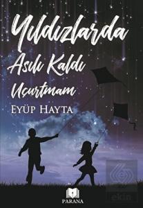 Yıldızlarda Asılı Kaldı Uçurtmam