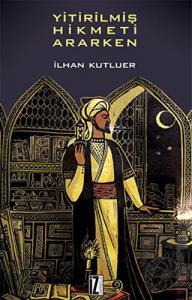 Yitirilmiş Hikmeti Ararken