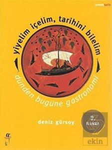 Yiyelim İçelim, Tarihini Bilelim - Dünden Bugüne  