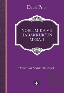 Yoel, Mika ve Habakkuk'un Mesajı