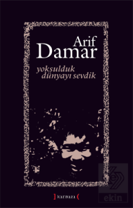 Yoksulduk Dünyayı Sevdik